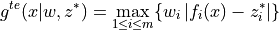 g^{te}(x|w,z^*) = \max_{1 \leq i \leq m} \{ w_i \, |f_i(x) - z_i^*| \}